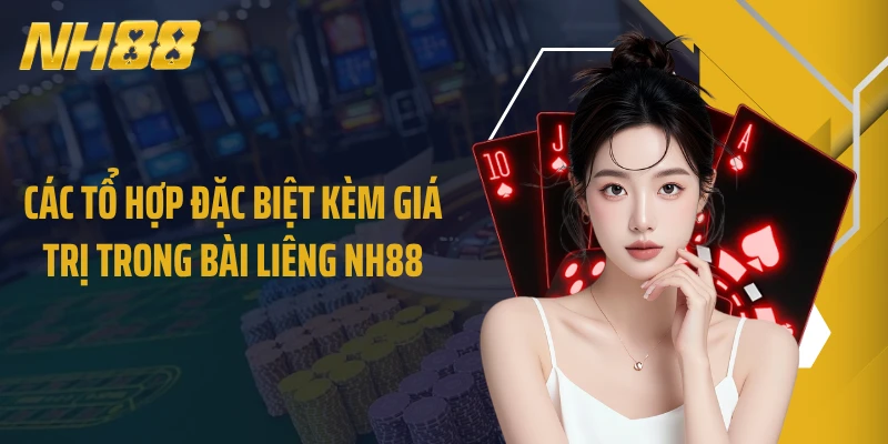 Các tổ hợp đặc biệt kèm giá trị trong bài Liêng NH88