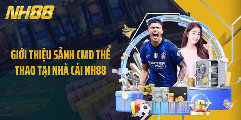 Giới thiệu sảnh CMD thể thao tại nhà cái NH88