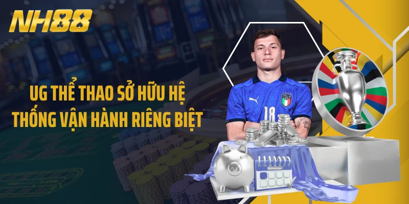 UG thể thao sở hữu hệ thống vận hành riêng biệt